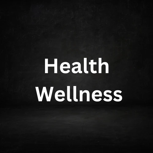 Health & Wellness